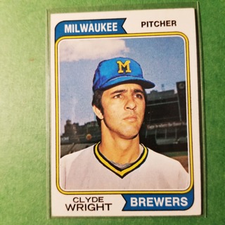 1974 - TOPPS BASEBALL CARD NO. 525 - CLYDE WRIGHT - BREWERS - NRMT+