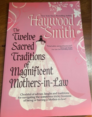 The Twelve Sacred Traditions of Magnificent Mothers-in-Law