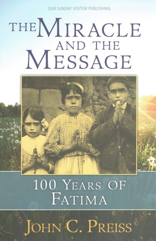 LAST RELIST OR TRASH The Miracle And The Message 100 Years Of Fatima Book By John C Press *NEW*