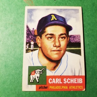 1953 TOPPS BASEBALL CARD -  NO. 57-  CARL SCHEIB - A'S  - BV= $30