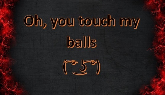 Oh, you touch my balls ( ͡° ͜ʖ ͡°) (Steam Key)