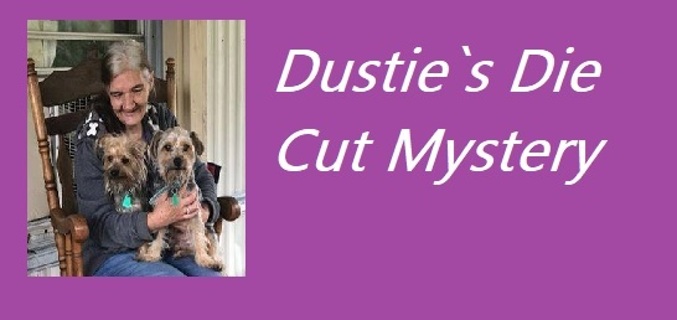 Dustie`s Die Cut Mystery 