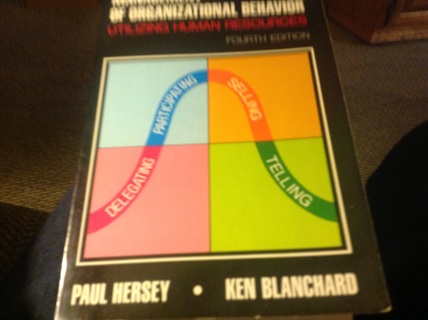 MANAGEMENT OF ORGANIZATIONAL BEHAVIOR by PAUL HERSEY! KEN BLANCHARD