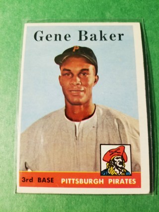 1958 - TOPPS EXMT - NRMT BASEBALL - CARD NO. 358 - GENE BAKER - PIRATES