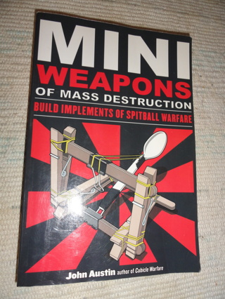 Mini Weapons of Mass Destruction Build Instruments of Spitball Warfare Comedy Creativity Engineering