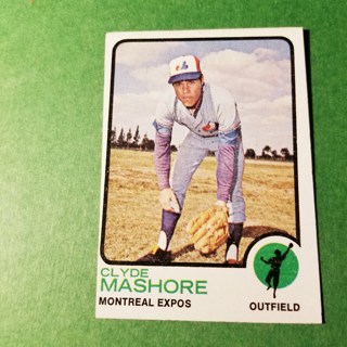 1973 - TOPPS BASEBALL CARD NO. 401 - CLYDE MASHORE - EXPOS - NRMT/MT+