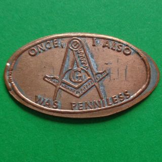 ONCE I ALSO WAS PENNILESS Freemasonry Masonic Elongated Penny - Free Shipping