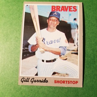 1970 - TOPPS BASEBALL CARD NO.48 - GILL GARRIDO - BRAVES