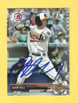 2017 Bowman Adam Hall Autograph Auto in person Orioles Baseball Card