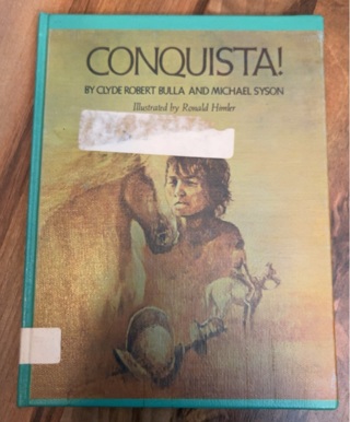 Conquista! By Clyde R Bulla 