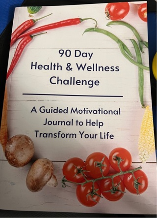 New: Soft Backed 90 Day Health & Wellness Challenge. A Motivational Guide To Transform Life