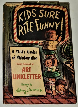 1962 KIDS SURE RITE FUNNY! by Art Linkletter - HC 238 pages - dust jacket (repaired) 13 oz.