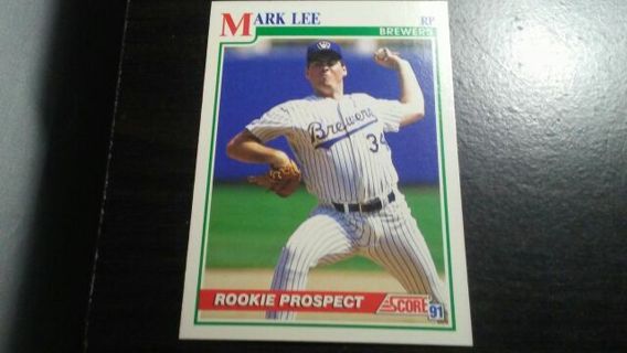 1991 SCORE ROOKIE PROSPECT MARK LEE MILWAUKEE BREWERS BASEBALL CARD# 372