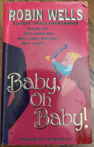 Baby, Oh Baby! By Robin Wells 