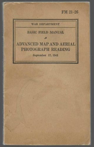 WWII War Dept. 1941 ADVANCED MAP AND AERIAL PHOTOGRAPH READING Manual