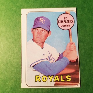 1969 - TOPPS BASEBALL CARD NO. 529 - ED KIRKPATRICK - ROYALS