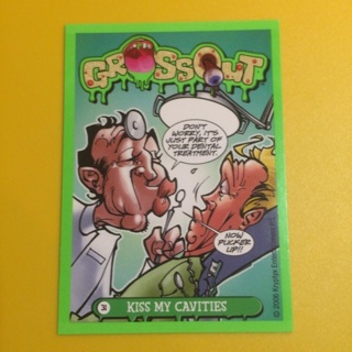 2006 Upper Deck Grossout Trading Card ~ Kiss My Cavities (Card # 31)