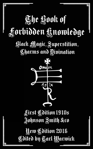 [NEW] The Book of Forbidden Knowledge: Black Magic, Superstition, Charms, and Divination (Paperback)