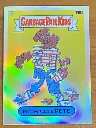 2023 Garbage Pail Kids Chrome - Incomplete Pete #149b REFRACTOR Chrome Series 4