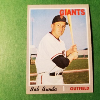 1970 - TOPPS BASEBALL CARD NO. 357 - BOB BURDA - GIANTS
