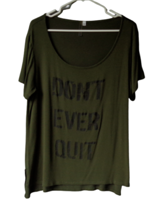 Olive Green Don't Ever Quit Inspirational Tee T-Shirt Top 1X Soft Knit Stretch