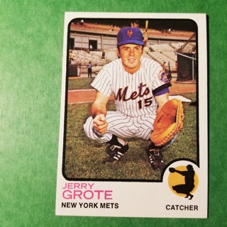 1973 - TOPPS BASEBALL CARD NO. 113 - JERRY GROTE - METS