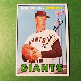 1967 - TOPPS BASEBALL CARD NO. 252 - BOB BOLIN - GIANTS - EXMT/NRMT/MT. - READ