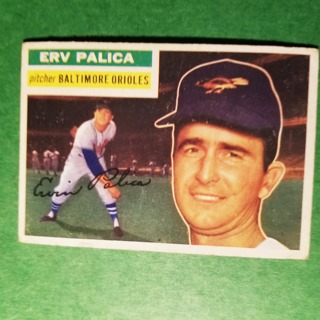 1956 - TOPPS BASEBALL CARD NO. 206 - ERV PALICA - ORIOLES - BV= $20