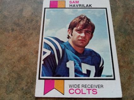 1973 TOPPS SAM HAVRILAK. COLTS FOOTBALL CARD# 347