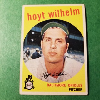 1959 - TOPPS BASEBALL CARD NO. 349- HOYT WILHELM - ORIOLES