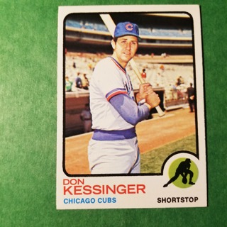 1973 - TOPPS BASEBALL CARD NO. 285 - DON KESSINGER - CUBS