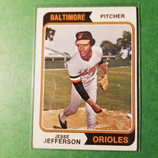 1974 - TOPPS BASEBALL CARD NO. 509 - JESSE JEFFERSON - ORIOLES - NRMT+