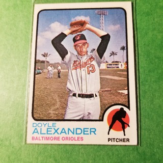 1973 - TOPPS BASEBALL CARD NO. 109 - DOYLE ALEXANDER - ORIOLES