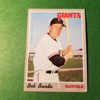 1970 - TOPPS BASEBALL CARD NO. 357 - BOB BURDA - GIANTS