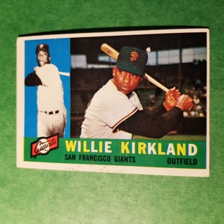 1960 - TOPPS EXMT - NRMT BASEBALL CARD NO. 172 - WILLIE KIRKLAND - GIANTS