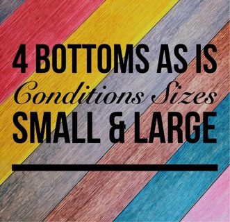 4 Bottoms As Is Sizes Small & Large