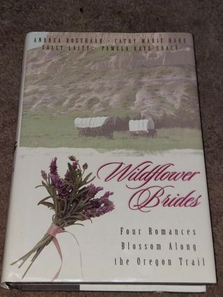 Wildflower Brides - Cathy Marie Hake - Inspirational Romance Collection