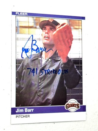 Autographed 1984 Fleer Jim Barr Baseball Card San Francisco Giants #365/ 741 Strikeouts Inscription