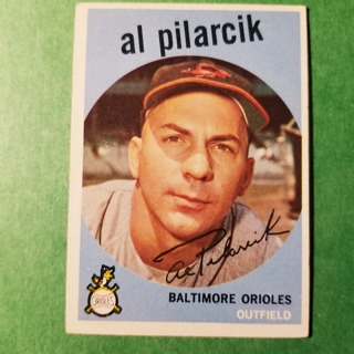 1959 - TOPPS BASEBALL CARD NO. 7 - AL PILARCIK - ORIOLES - SHARP