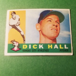 1960 - TOPPS EXMT - NRMT BASEBALL - CARD NO - 308 -  DICK HALL  - A'S 