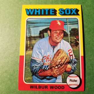 1975 - TOPPS BASEBALL CARD NO. 110 - WILBUR WOOD - WHITE SOX