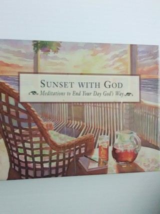 Sunset With God -Meditations to End Your Day God's Way