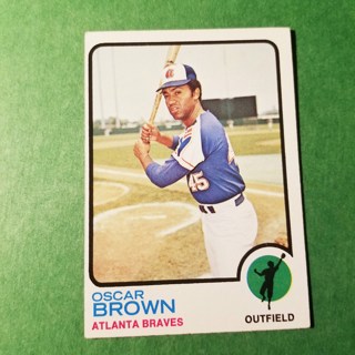 1973 - TOPPS BASEBALL CARD NO. 312 - OSCAR BROWN - BRAVES