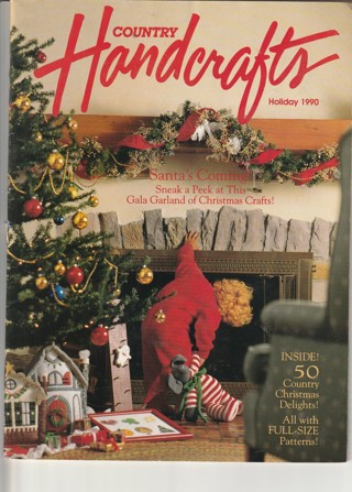 Magazine: Country Handcrafts: Holiday Issue 1990