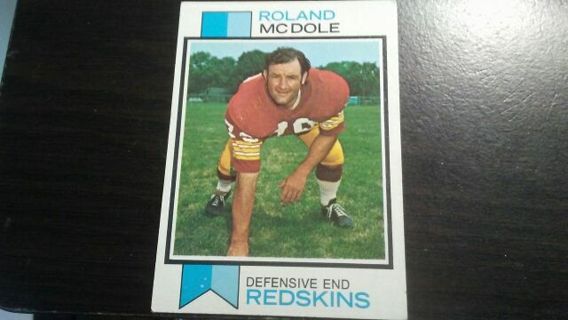 1973 TOPPS ROLAND MCDOLE WASHINGTON REDSKINS FOOTBALL CARD# 524