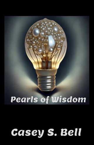 Pearls of Wisdom by Casey Bell