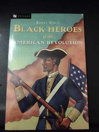 Black Heroes of the American Revolution