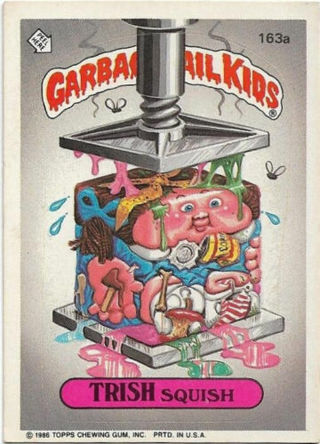 1986 TOPPS GARBAGE PAIL KIDS TRISH SQUISH CARD