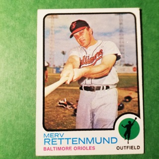 1973 - TOPPS BASEBALL CARD NO. 56 - MERV RETTENMUND - ORIOLES