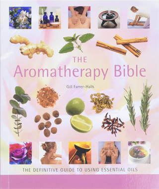 The Aromatherapy Bible The Definitive Guide to Using Essential Oils (Mind Body Spirit) FREE SHIPPING